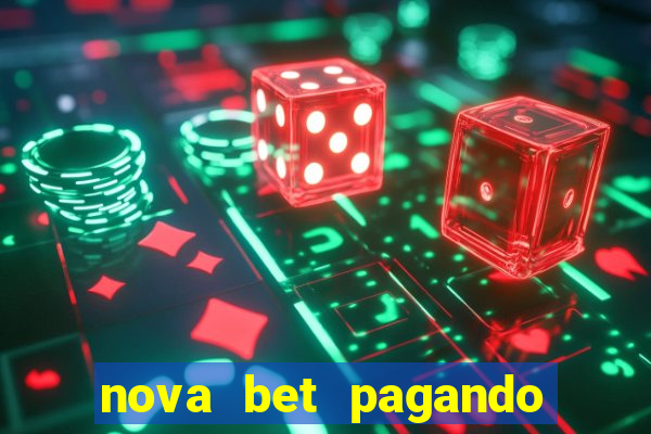 nova bet pagando no cadastro